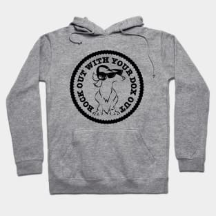 Rock Out With Your Dox Out - Longhaired Dachshund Hoodie